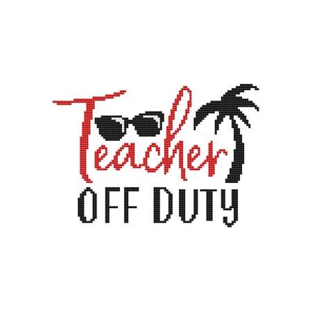 Schools Out: Teacher Off Duty - Cross Stitch Wonders