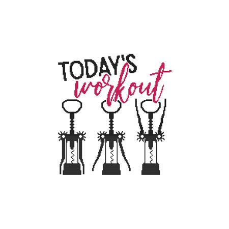 A Wine Saying: Today's Workout - Cross Stitch Wonders