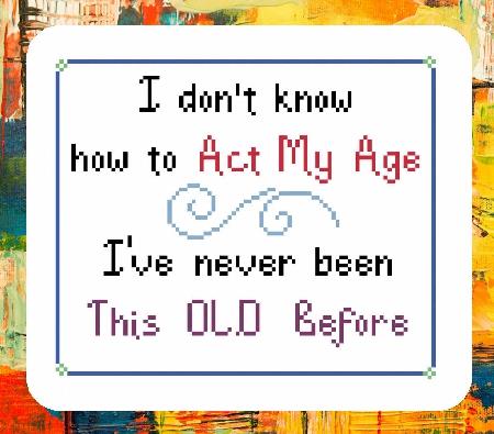 Act My Age - Iris Originals