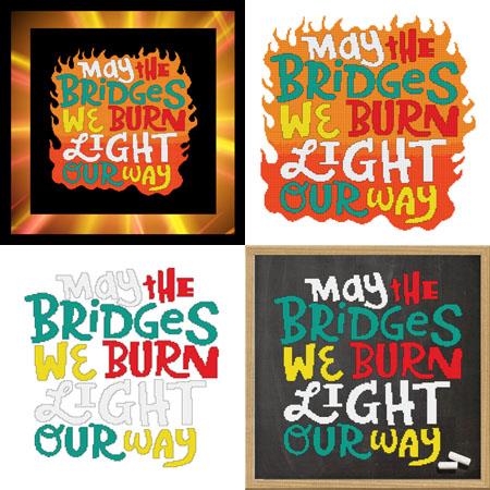 May The Bridges We Burn Light Our Way - Cross Stitch Wonders
