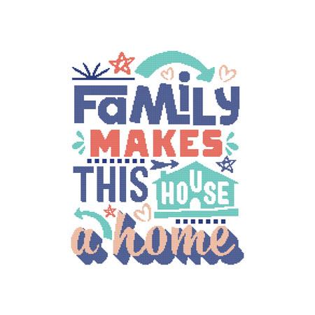 Family Makes This House A Home - Cross Stitch Wonders