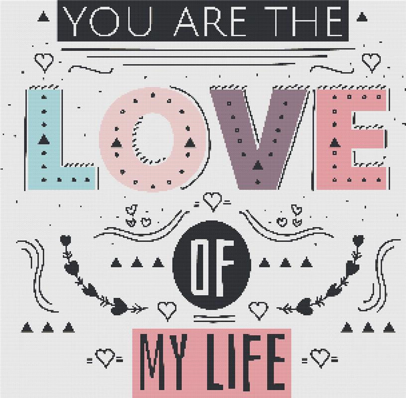 You Are The Love Of My Life - X Squared Cross Stitch