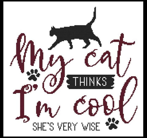 A Cat Saying: My Cat Thinks I'm Cool - Cross Stitch Wonders