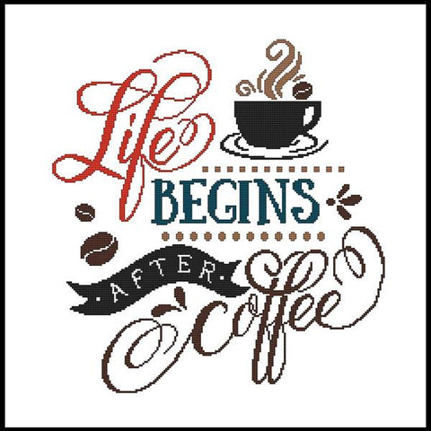 Life Begins After Coffee - Cross Stitch Wonders