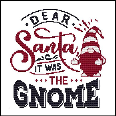 Dear Santa, It Was The Gnome - Cross Stitch Wonders