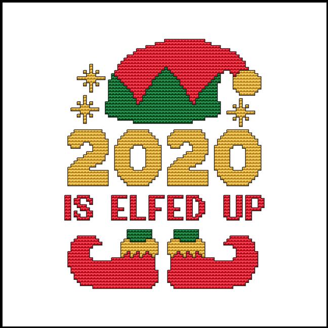 2020 Is Elfed Up - Cross Stitch Wonders