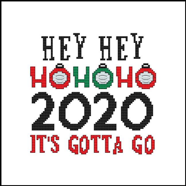 Hey Hey Ho Ho Ho 2020 It's Gotta Go - Cross Stitch Wonders
