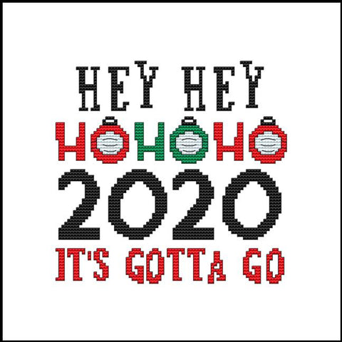 Hey Hey Ho Ho Ho 2020 It's Gotta Go - Cross Stitch Wonders