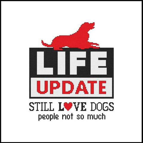 Life Update Still Love Dogs People Not So Much - Cross Stitch Wonders