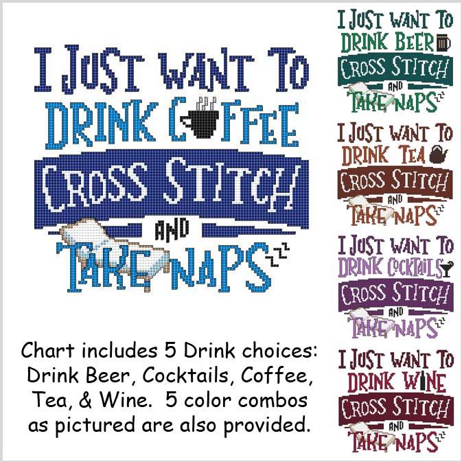 I Just Want To Drink .... Cross Stitch And Take Naps - Cross Stitch Wonders