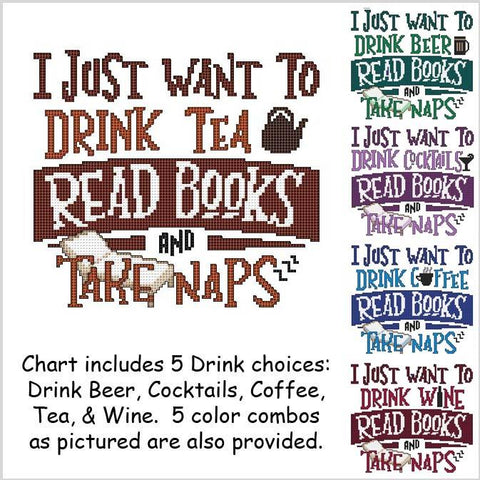 I Just Want To Drink .... Read Books And Take Naps - Cross Stitch Wonders
