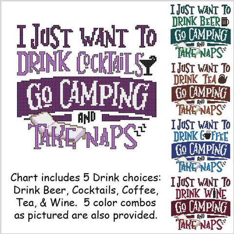 I Just Want To Drink .... Go Camping And Take Naps - Cross Stitch Wonders
