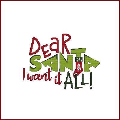Dear Santa I Want It All! - Cross Stitch Wonders