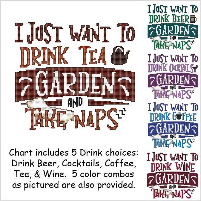 I Just Want To Drink .... Garden And Take Naps - Cross Stitch Wonders