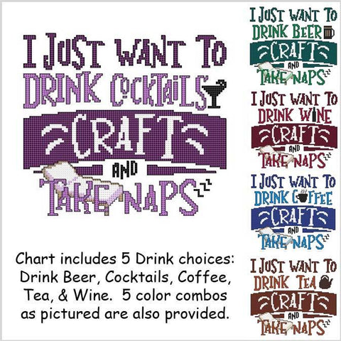 I Just Want To Drink .... Crafts And Take Naps - Cross Stitch Wonders