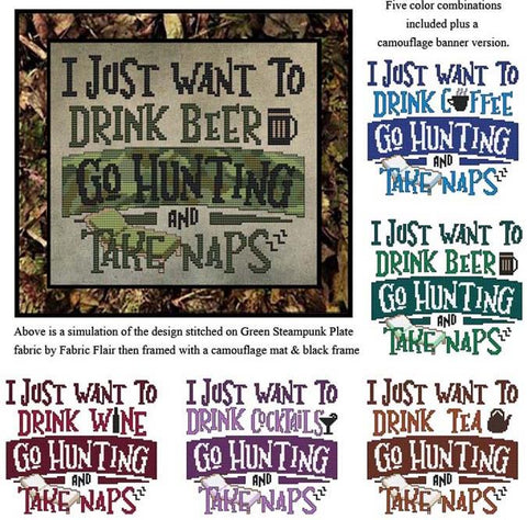 I Just Want To Drink .... Go Hunting And Take Naps - Cross Stitch Wonders