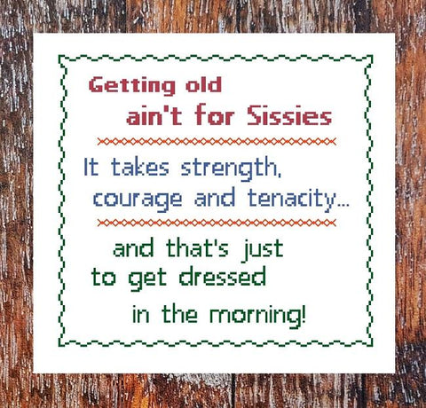 Getting Old Ain't For Sissies - Iris Originals