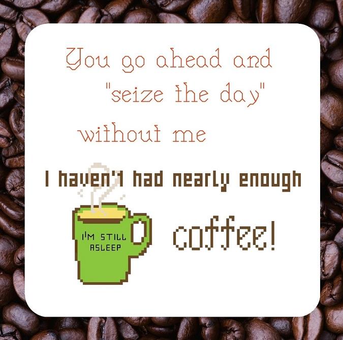 Not Enough Coffee - Iris Originals