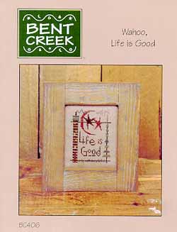 Wahoo! Life is Good - Bent Creek