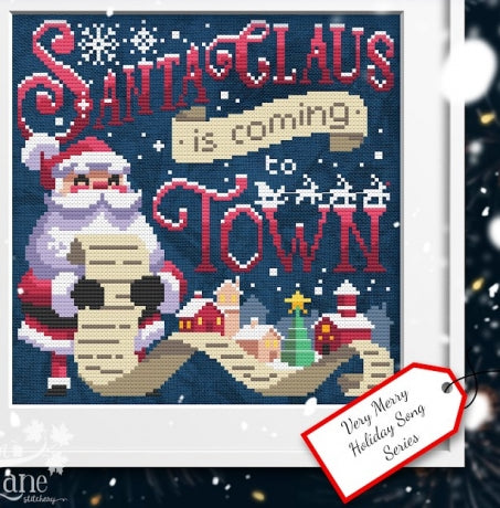 Santa Claus Is Coming To Town - Autumn Lane Stitchery