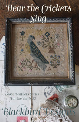 Hear The Crickets Sing: Loose Feathers Series For The Birds #7 - Blackbird Designs