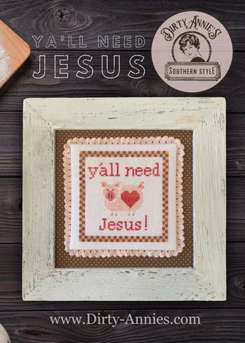 Ya'll Need Jesus - Dirty Annie's