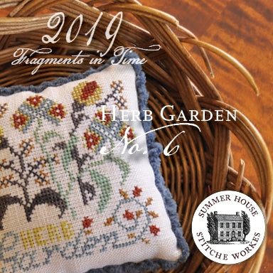 Fragments In Time 2019 #6, The Herb Garden - Summer House Stitche Workes