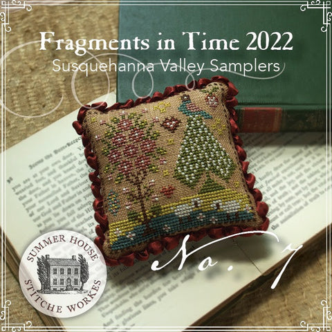 Susquehanna Valley Samplers #7: Fragments In Time 2022 - Summer House Stitche Workes
