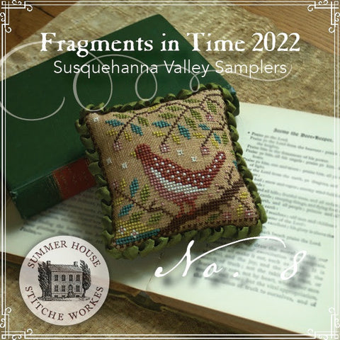 Susquehanna Valley Samplers #8: Fragments In Time 2022 - Summer House Stitche Workes